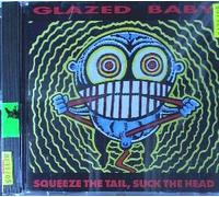 Glazed Baby - Squeeze the Tail Suck the Head