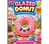 Glazed Donut Coloring Book: 100 Simple & Cute Donut Coloring Pages for Kids Ages 2-10 | Simple Designs with Single-Sided Printing to Prevent Bleed. ... Playtime Colors | Happy Little Colors Series)