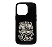Glazier Dad Most Important Call Me Dad Glass Worker Case for iPhone 13 Pro