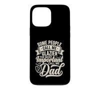 Glazier Dad Most Important Call Me Dad Glass Worker Case for iPhone 13 Pro Max