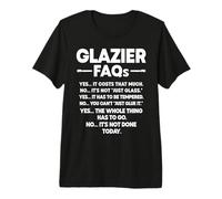 Glazier FAQs Glass Installer Funny Glassworker Premium T-Shirt