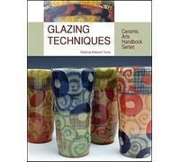 Glazing Techniques (Ceramic Arts Handbook)