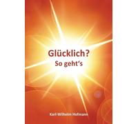 Glcklich? So geht's by Karl-Wilhelm Hofmann Paperback Book