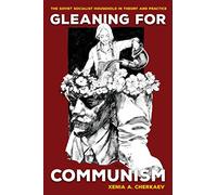 Gleaning for Communism: The Soviet Socialist Household in Theory and Practice