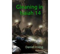 Gleaning in Isaiah 14: A Comprehensive Study & Commentary