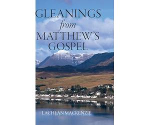 Gleanings from Matthew's Gospel