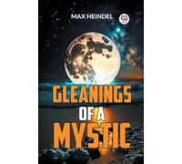 Gleanings of a Mystic