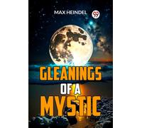 Gleanings of a Mystic