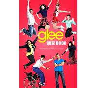 Glee Quiz Book: How Well Do You Really Know Glee?: The Ultimate Glee Trivia Book