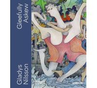 Gleefully Askew : A Gladys Nilsson Retrospective
