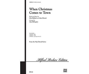 Glen Ballard,Alan Silvestri-When Christmas Comes to Town-3-Part Choir
