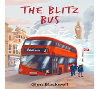 Glen Blackwell The Blitz Bus Book Glen Blackwell Multicolor
