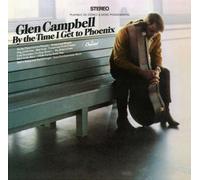 GLEN CAMPBELL - GLEN CAMPBELL - by the time i get to phoenix LP (1 LP)