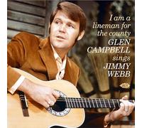 Glen Campbell - I Am A Lineman For The County: Glen Campbell Sings Jimmy Webb
