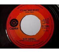 Glen Campbell - It's Only Make Believe - Glen Campbell 7" 45