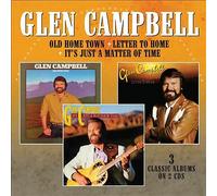 Glen Campbell : Old Home Town/Letter to Home/It's Just a Matter of Time CD