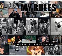 Glen E. Friedman – My Rules