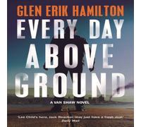Glen Erik Hamilton Every Day Above Ground Paperback Book Glen Erik Hamilton Multicolor