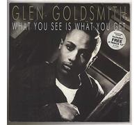 Glen Goldsmith - GLEN GOLDSMITH What You See is What You Get 7"