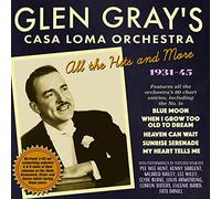 Glen Gray' - All The Hits & More 1930-45