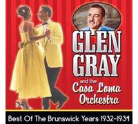 Glen Gray and the Casa Loma Orchestra - Brunswick Years: 1932 - 1934 [Us Import]