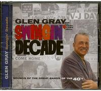 Glen Gray & Casa Loma Orchestra - Swingin' Decade [Us Import]