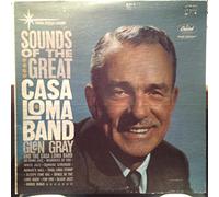 Glen Gray & The Casa Loma Orchestra - Glen Gray, Casa Loma Band - Sounds of the Great... VINYL LP. VG+/VG+
