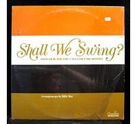 Glen Gray & The Casa Loma Orchestra - Shall We Swing [Vinyl LP]