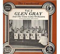 Glen Gray - The Uncollected, Vol. 2 - 1943-1946 [Vinyl LP]