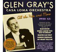 Glen Gray' - All The Hits & More 1930-45