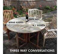 Glen Hall, Bernie Koenig & M.J. Idzerda - Three Way Conversations