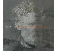 GLEN HANSARD: ALL THAT WAS EAST IS WEST OF ME NOW - LP vinyl