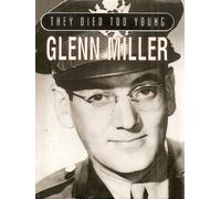 Glen Miller (Died too young)