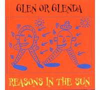 Glen Or Glenda - Reason in the Sun