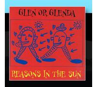 Glen Or Glenda - Reasons In The Sun