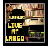 Glen Phillips - Live At Largo