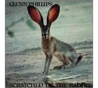 Glen Phillips - Scratched By the Rabbit