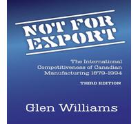 Glen Williams Not For Export: The International Competitiveness of Canadian Glen Williams Multicolor