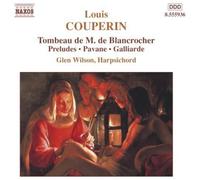 Glen Wilson - COUPERIN, L.: Tombeau de M. de Blancrocher / Preludes