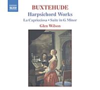 Glen Wilson Harpsichord - BUXTEHUDE: La Capricciosa / Suite in G Minor