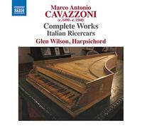 Glen Wilson - Marco Antonio Cavazzoni: Complete Works - Italian Ricercars