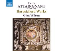 Glen Wilson - Pierre Attaingnant: Harpsichord Works