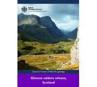 Glencoe Caldera Volcano, Scotland. (Classical Areas of British Geology Guides)