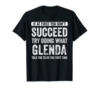 Glenda If At First You Don't Succeed Try Doing What Glenda T-Shirt