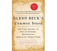 Glenn Beck's Common Sense: The Case Against an Ouf-of-Control Government, Inspired by Thomas Paine