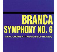 Glenn Branca - Symphony #6 Devil Choirs At...