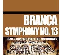 Glenn Branca - Symphony No. 13 (Hallucination City) For uitars