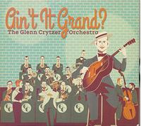 GLENN CRYTZER ORCHESTRA - Ain't It Grand?
