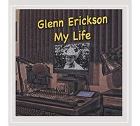 Glenn Erickson - My Life