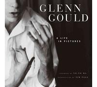 Glenn Gould: A Life in Pictures